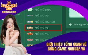 Gioi-thieu-tong-quan-ve-cong-game-Nohu52-V8
